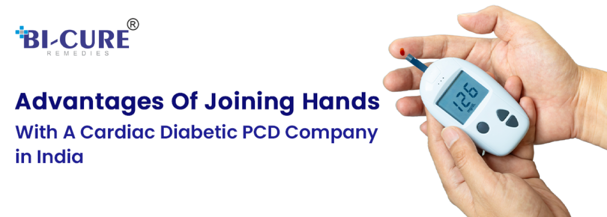 Advantages Of Joining Hands With A Cardiac Diabetic PCD Company in India