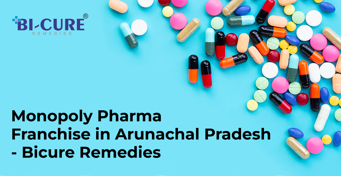 Monopoly Pharma Franchise in Arunachal Pradesh